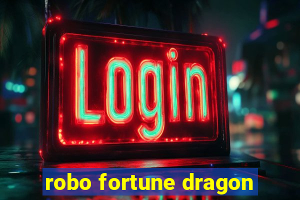 robo fortune dragon